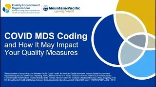 MDS Coding Webinar Series: Session 1 &mdash; COVID-19 MDS Coding & How It May Impact Your Quality Measures