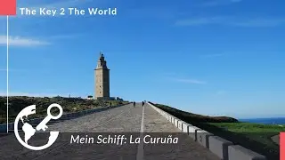 Mein Schiff: La Coruña | The Key 2 The World