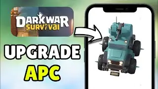How To Upgrade APC In Dark War Survival Game - Increase APC Capacity In Dark War Survival