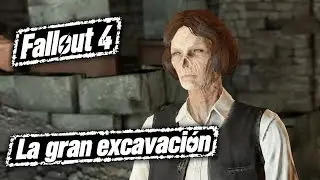 Fallout 4 • La gran excavación 