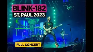 Blink-182 Live in St. Paul 2023 &ndash; Full Concert (World Tour Kickoff at Xcel Energy Center)