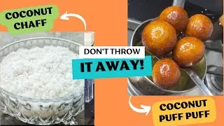 From Coconut Chaff To Puff Puff! Coconut Bofrot/Puff Puff/Toogbei: Ghana Street Food