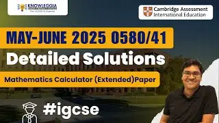 IGCSE May June 2025 0580/41 | Calculator Extended Paper | Step-by-step Solution | Knowleggia #igcse