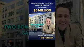 Downtown San Francisco Office Buildings Sell for $5M After $75M Peak &ndash; What Happened?