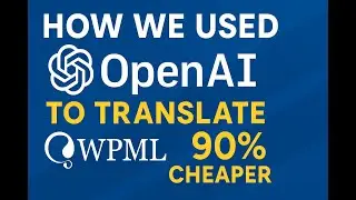 How We Used OpenAI to Translate WPML 90% Cheaper | Full WooCommerce Sync Workflow Explained