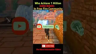 Free Fire Unknown Facts😱|| Who Achieve 1 Million Subscribers In Freefire Community #Shorts