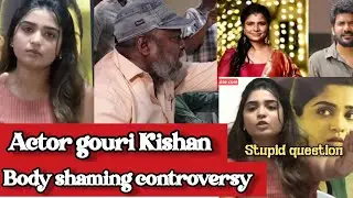 Actor gouri Kishan body-shamed at a pressmeet🚨