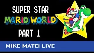 Superstar Mario World HACK - Mike Matei Live