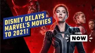 Disney Has Delayed Marvel&rsquo;s Movies to 2021! - IGN Now