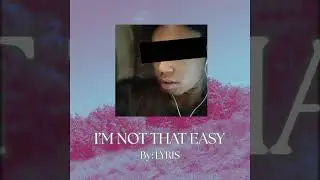Lyris - I'm Not That Easy (Official Audio)