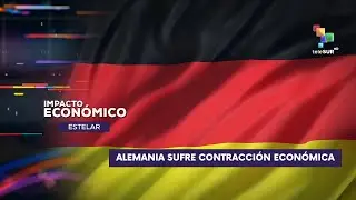 Alemania sufre contracci&oacute;n econ&oacute;mica IMPACTO ECON&Oacute;MICO ESTELAR 25-08-2025
