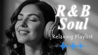 R&B Soul - Relaxing Playlist | Relaxing Melodies - Soulful Saxophone for Chill Vibes.