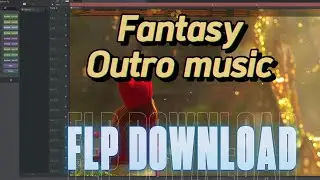 [FLP] Fantasy Outro music #1 | FL Studio Project Download