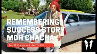 MDH Owner (Mahasay Chachji) : A Lifestyle Motivation for Youth!! Remembering his success story!!
