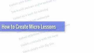 Create Innovative Online Courses with Micro Lessons