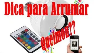 Como Arrumar Lampada de Led com Som Bluetooth