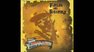 Fallas del Sistema - La Guerra Es El Negocio De La Muerte (2007) [Full Album]