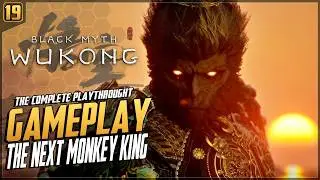 Black Myth Wukong - The Next Monkey King! - Walkthrough Gameplay Part 19 (Full Gameplay PC 4K)