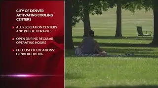 Cooling centers open in Denver as near-triple-digit temperatures approach