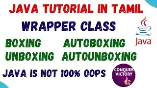60)Wrapper Class in java in Tamil | Boxing | Unboxing | auto boxing | auto unboxing @CONQUERVICTORY