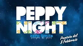 PEPPY NIGHT - Puntata del 3 Febbraio