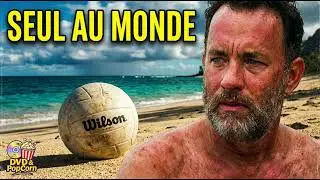 SEUL AU MONDE (2000) : les secrets et anecdotes du film avec Tom Hanks