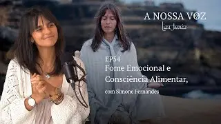 Fome Emocional e Consciência Alimentar, com Simone Fernandes