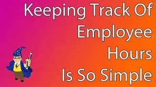 Keeping Track of Employee Hours Accurately
