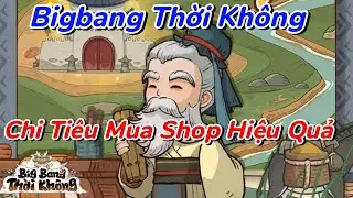 BigBang Thời Không - Hướng Dẫn Mua Shop Tài Nguyên Hợp Lý - Chi Tiêu Phù Hợp Nhất