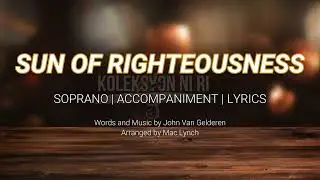 Sun of Righteousness | Soprano | Vocal Guide by Sis. Sarah Macabali