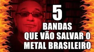 5 Bandas que Vão Salvar o Metal Brasileiro