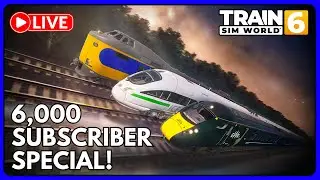 LIVE 🔴| 6,000 SUBSCRIBER SPECIAL! | Train Sim World 6