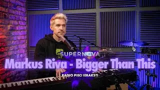 Markus Riva - Bigger Than This | Radio Pieci ‘’Supernova 2025’’ ieraksti