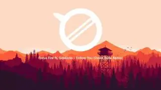 Focus Fire ft. Sidekicks - Follow You (David Bulla Remix)