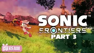 Sonic Frontiers - PART 3