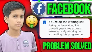 Facebook You're On The Waiting List | Facebook Content Monetization Problem