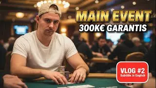 MAIN EVENT 300.000&euro; : Le tournoi de ma vie (Doggy perd ses valets...) Vlog #2