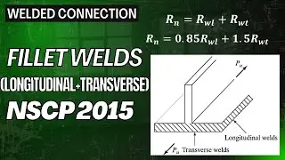 Steel Design ǀ NSCP 2015 ǀ Welded Connection Part 3: Fillet Welds (Longitudinal+Transverse)