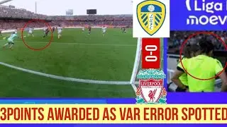 VAR BOMBSHELL! LIVERPOOL HANDED SHOCK 3 POINTS AFTER PENALTY ERROR CONFIRMED VS LEEDS