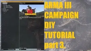 How to make Arma III Campaign DIY TUTORIAL part 3