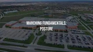 Marching Fundamentals: Posture