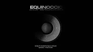 Knela, Cretofrompe, Oriun2 & Dj Rootz- Equinoccio (Prod. Knela)