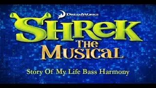 Story Of My Life Bass Harmony - Shrek The Musical