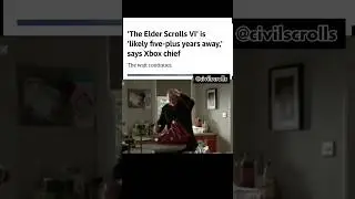 ELDER SCROLLS 6 FIVE YEARS AWAY #elderscrolls #elderscrollsmemes #elderscrolls6 #skyrim #skyrimmemes