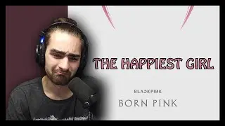 Reacting to Blackpink - The Happiest Girl