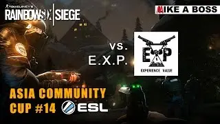 ESL Asia Community Cup #14 - vs. E.X.P. | Rainbow Six Siege