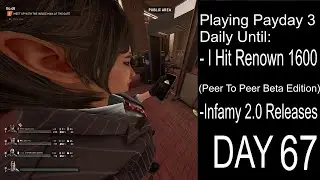 Playing Payday 3 Daily Until I Hit Renown 1600 Or Infamy 2.0 (Day 67)