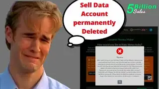 5 Billion Sales: Sell Data Account Deleted Permanently 😭😥