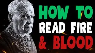 How to READ and INTERPRET Fire and Blood