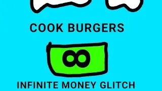 Cook Burgers - Infinite Money Glitch